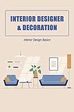 Interior Designer & Decoration: Interior Design Basics: Interior Designers (English Edition)